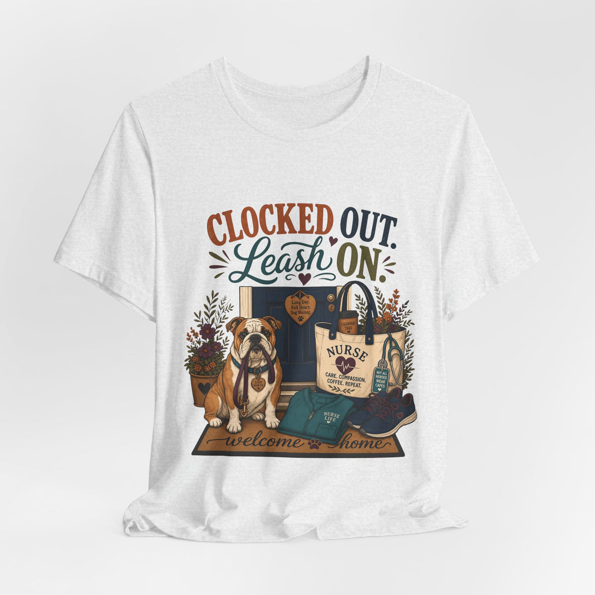 "Clocked Out. Leash On." T-Shirt — Warm Crossover Nurse Dog Lover Graphic Tee