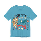 Off Duty Still On Paw Patrol T-Shirt — Cute Dog Rescue Squad Tee