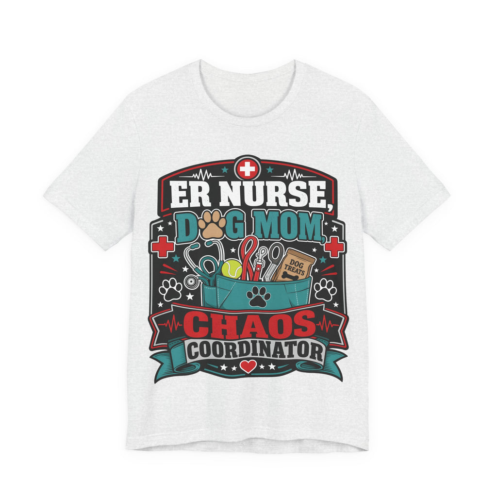 ER Nurse Dog Mom T-Shirt — "Chaos Coordinator" Graphic Tee