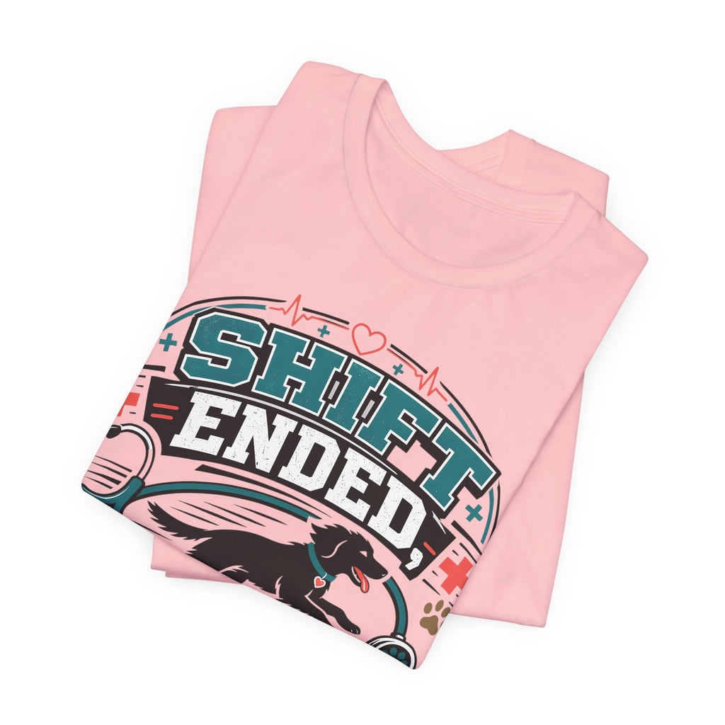Shift Ended Leash Grabbed Dog Lover Tee