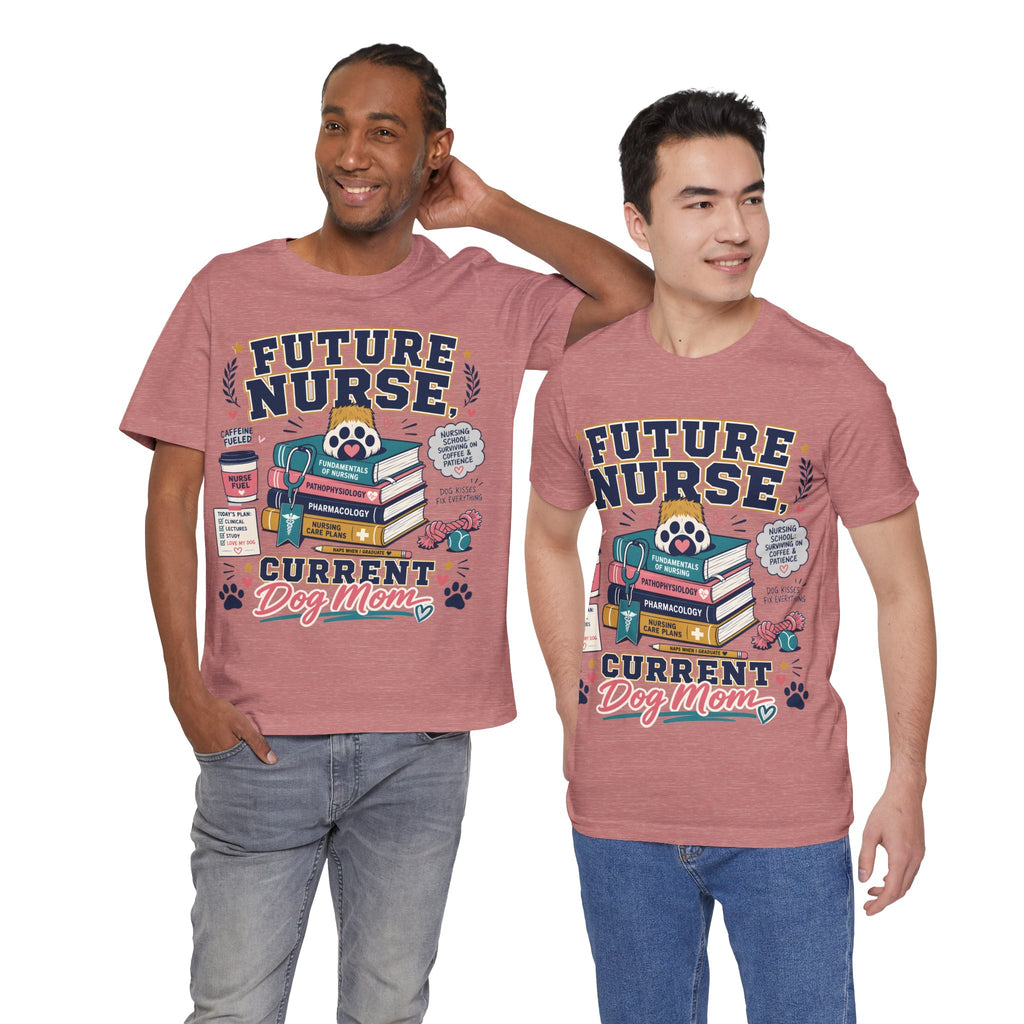 Future Nurse, Current Dog Mom T-Shirt