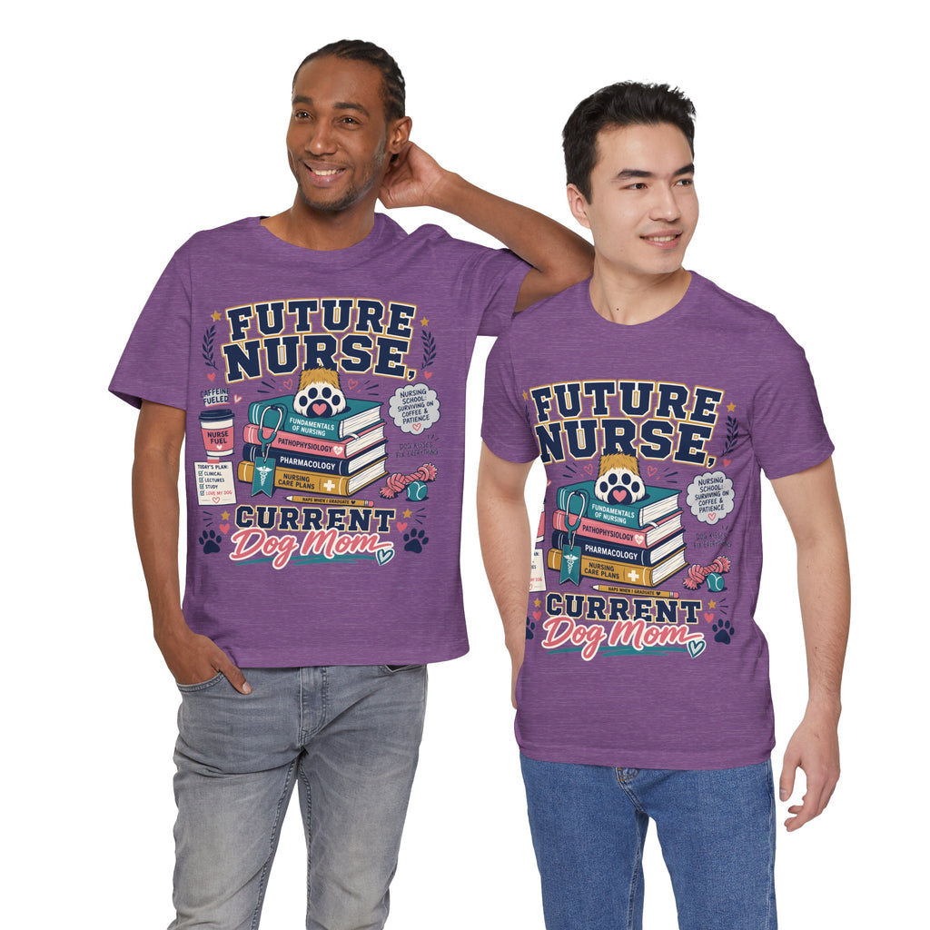 Future Nurse, Current Dog Mom T-Shirt