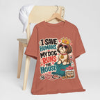I Save Humans My Dog Runs The House T-Shirt — Funny Dog Lover Tee