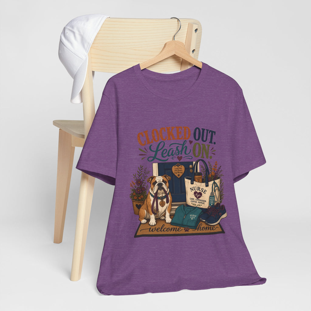 "Clocked Out. Leash On." T-Shirt — Warm Crossover Nurse Dog Lover Graphic Tee