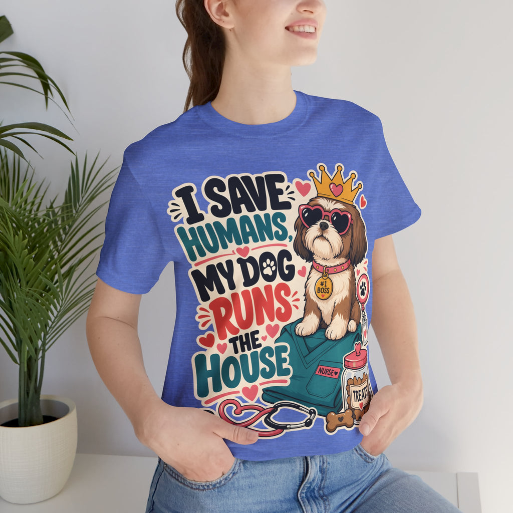 I Save Humans My Dog Runs The House T-Shirt — Funny Dog Lover Tee