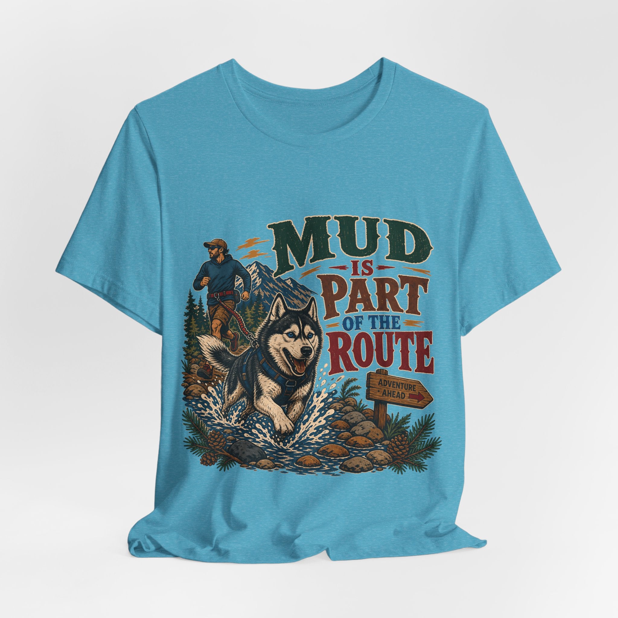"Mud Is Part Of The Route" T-Shirt — Adventure Husky Hiking Graphic Tee