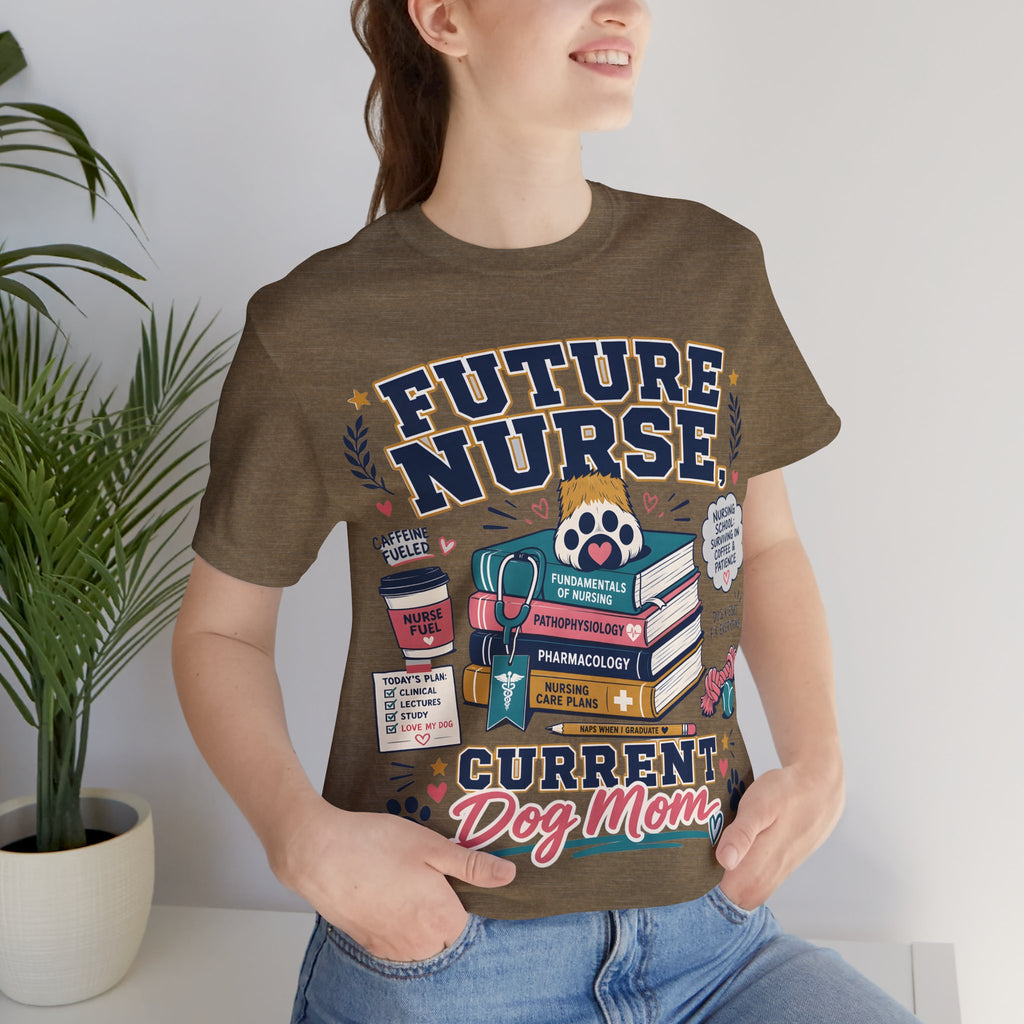 Future Nurse, Current Dog Mom T-Shirt