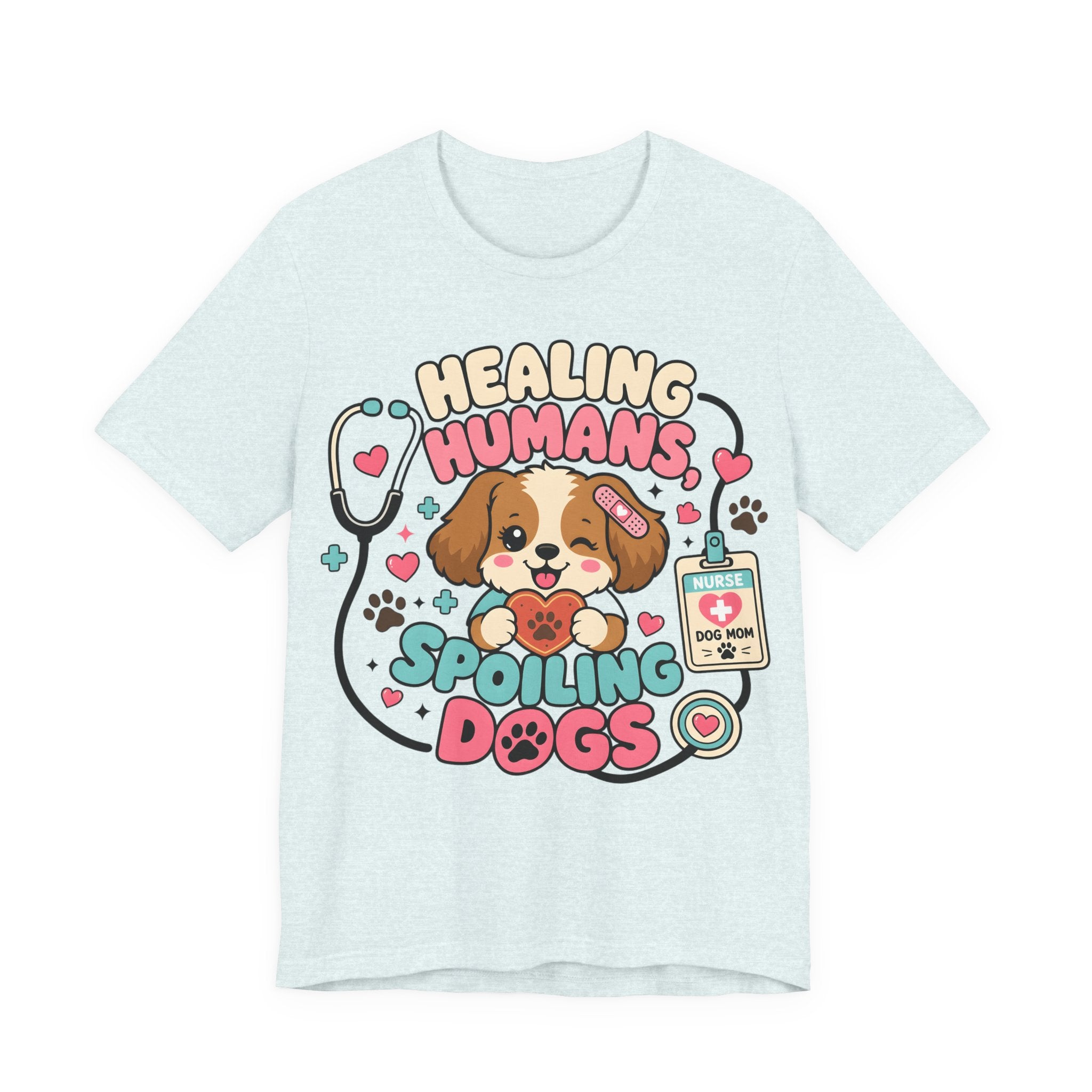 Healing Humans, Spoiling Dogs T‑Shirt — Cute Veterinary Nurse Dog Mom Tee