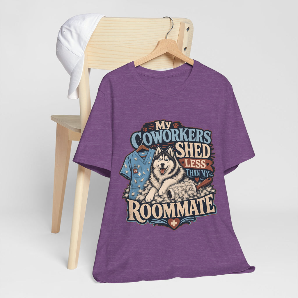 "My Coworkers Shed Less Than My Roommate" Nurse T-Shirt — Dog Mom Nurse Graphic Tee