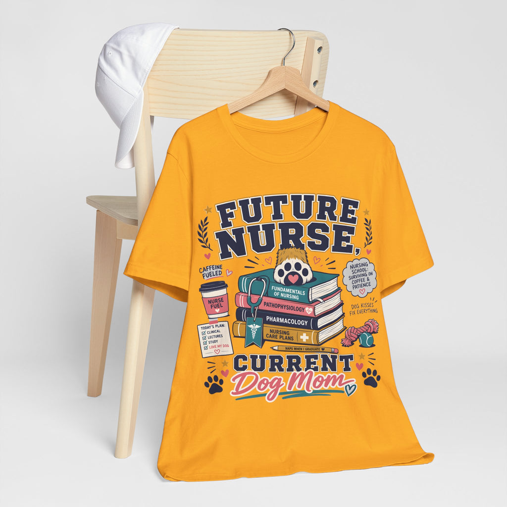 Future Nurse, Current Dog Mom T-Shirt