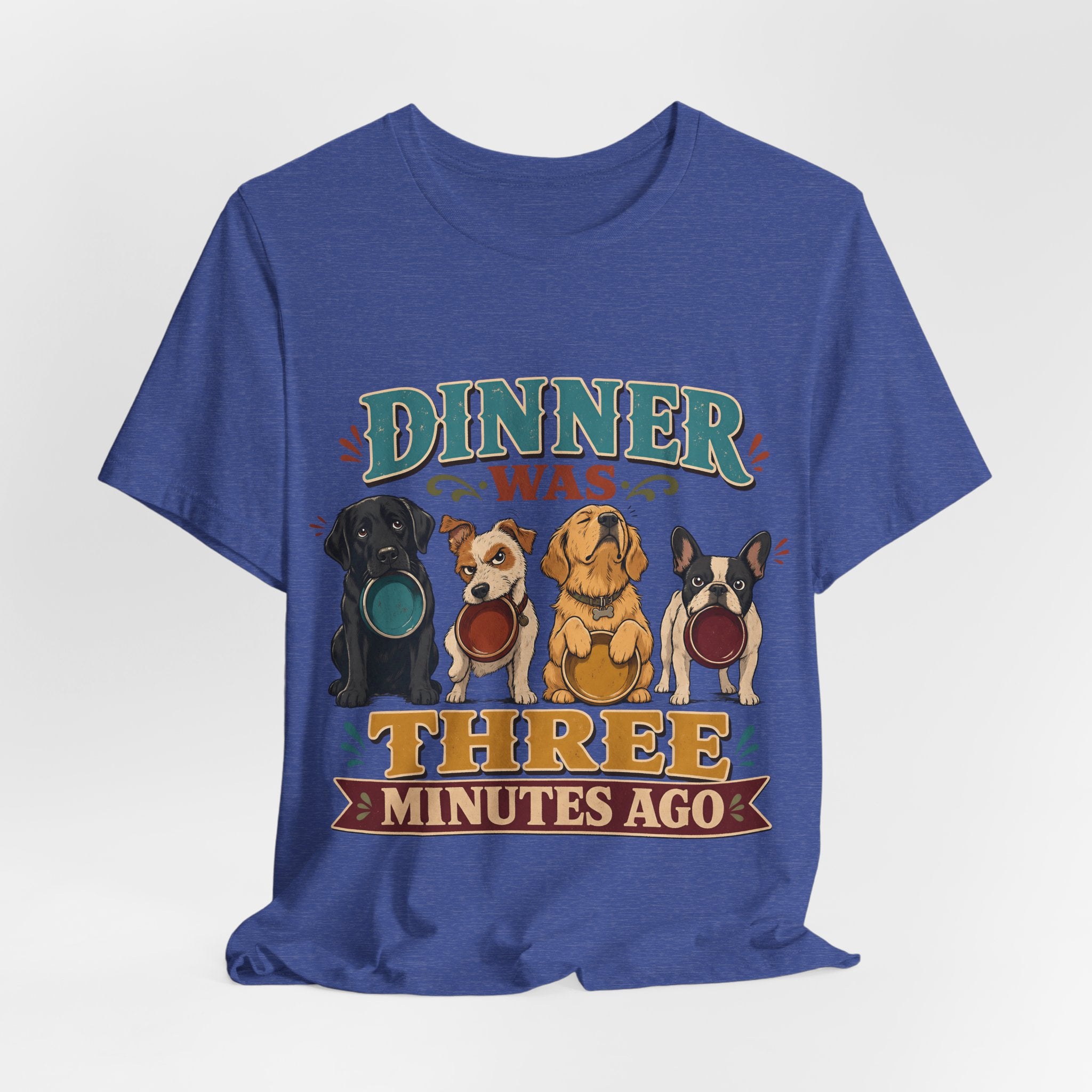 "Dinner Was Three Minutes Ago" T-Shirt — Playful Dog Dinner Graphic Tee