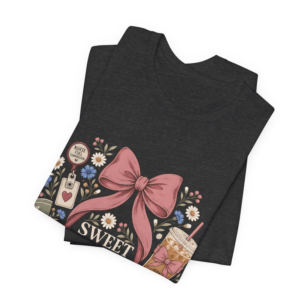 "Sweet Enough to Care, Tired Enough to Leave" — Feminine Nurse T-Shirt