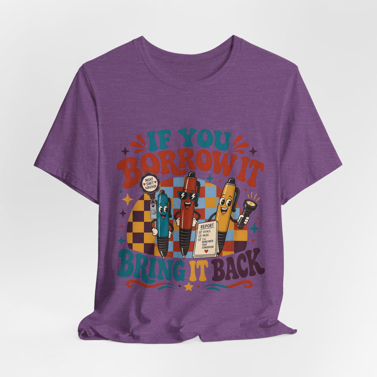 "If You Borrow It Bring It Back" T-Shirt — Funny Nurse Pen Graphic Tee
