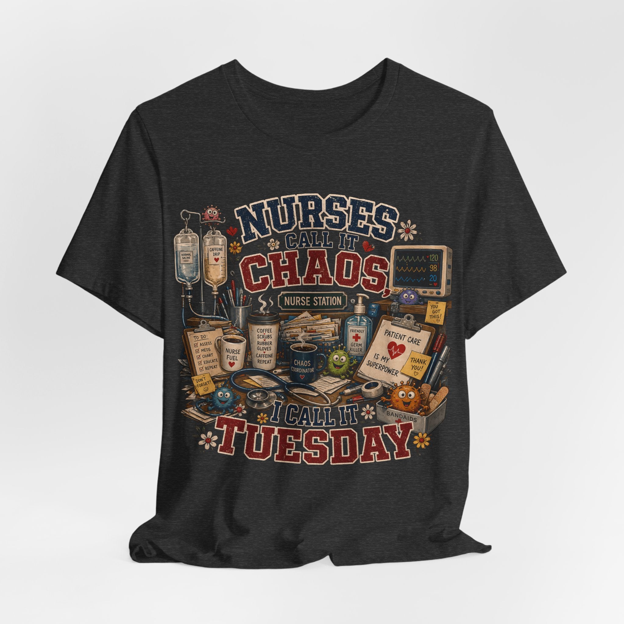 Nurses Call It Chaos I Call It Tuesday T-Shirt