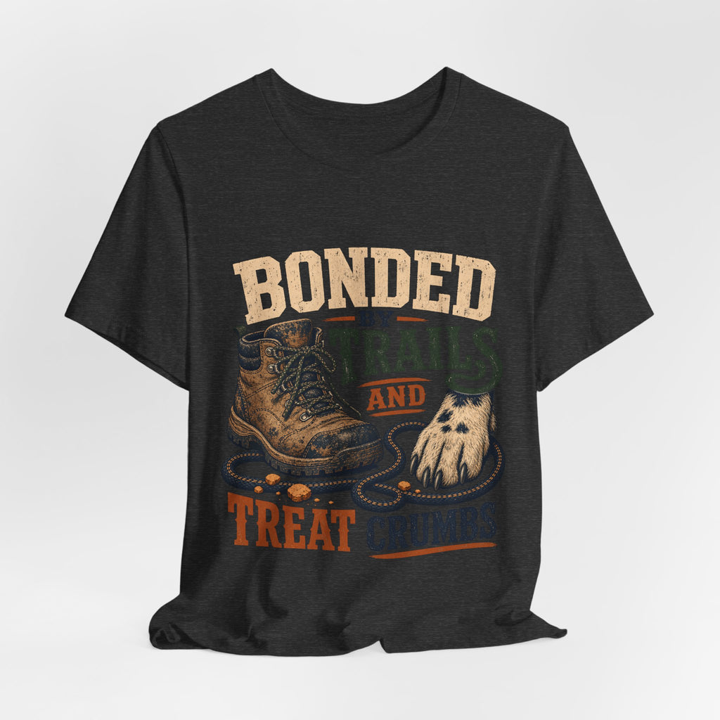 "Bonded By Trails And Treat Crumbs" Dog Lover T-Shirt — Hiking Dog Graphic Tee