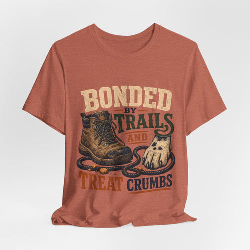 "Bonded By Trails And Treat Crumbs" Dog Lover T-Shirt — Hiking Dog Graphic Tee