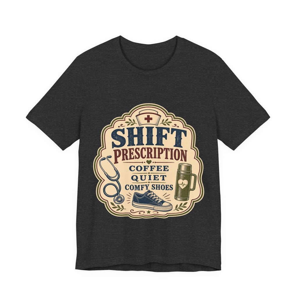"Shift Prescription: Coffee, Quiet, Comfy Shoes" — Retro Nurse T-Shirt