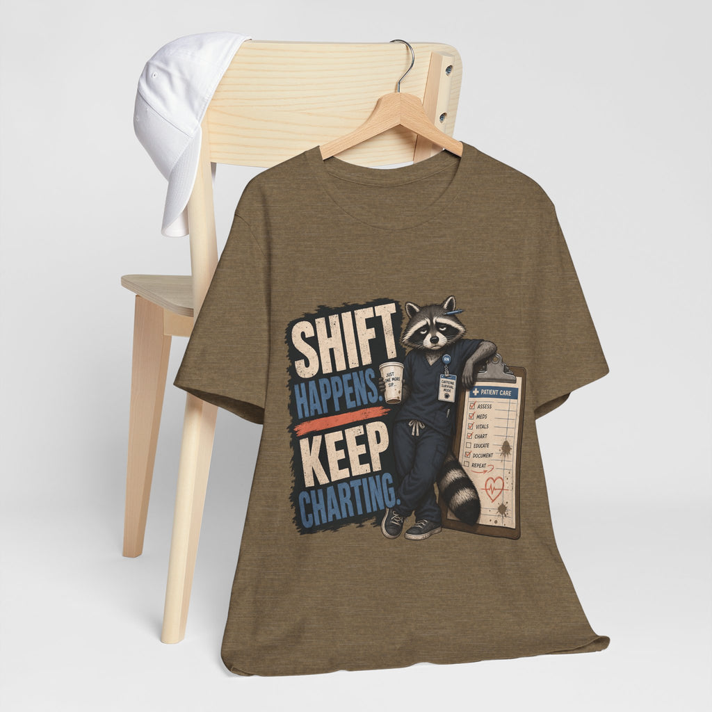 "Shift Happens. Keep Charting." Nurse T-Shirt — Funny Nurse Graphic Tee