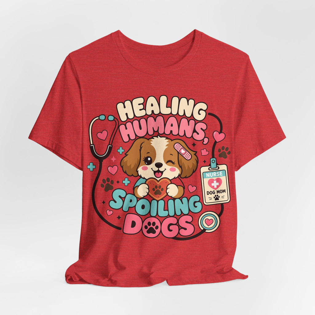 Healing Humans, Spoiling Dogs T‑Shirt — Cute Veterinary Nurse Dog Mom Tee