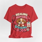 Healing Humans, Spoiling Dogs T‑Shirt — Cute Veterinary Nurse Dog Mom Tee