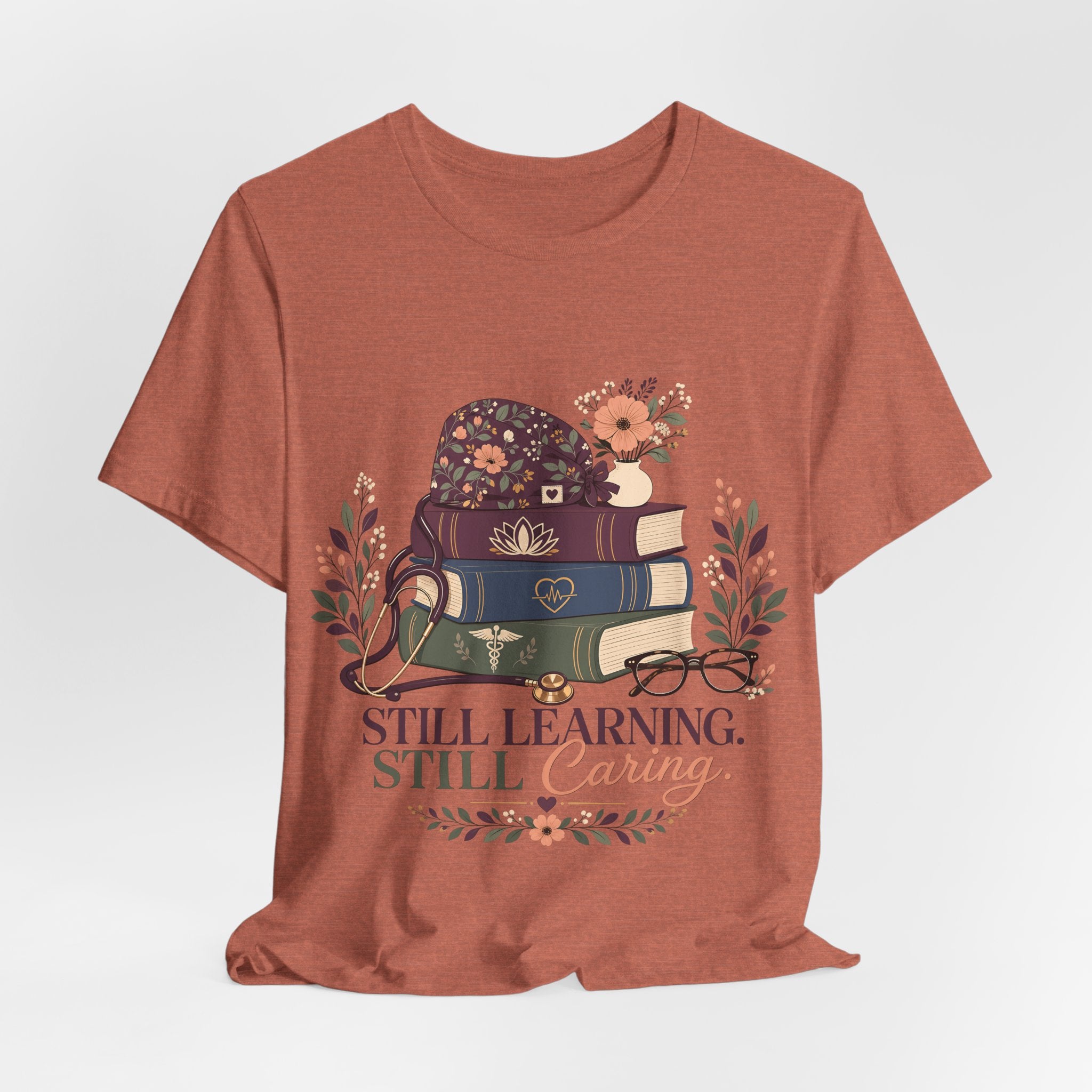 "Still Learning. Still Caring." — Bookish Nurse T-Shirt