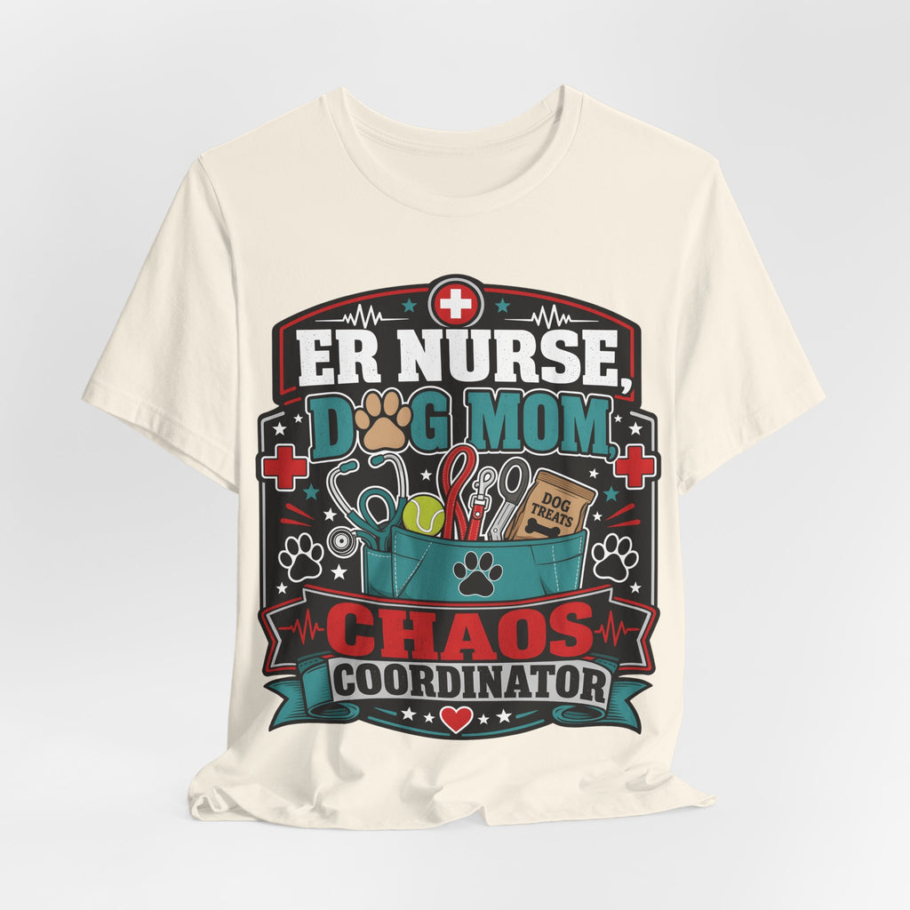 ER Nurse Dog Mom T-Shirt — "Chaos Coordinator" Graphic Tee