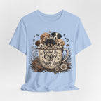 Fueled by Coffee and Puppy Kisses T-Shirt