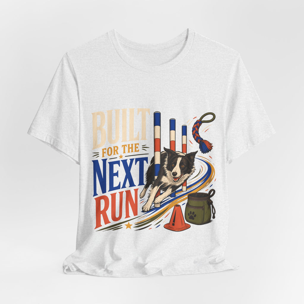 "Built for the Next Run" — Border Collie Agility Dog T-Shirt