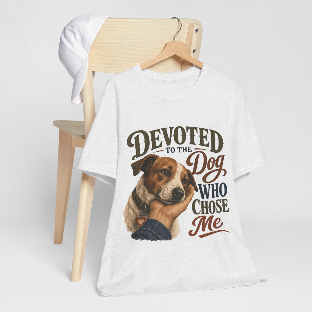 "Devoted To The Dog Who Chose Me" Dog Lover T-Shirt — Dog Mom Graphic Tee