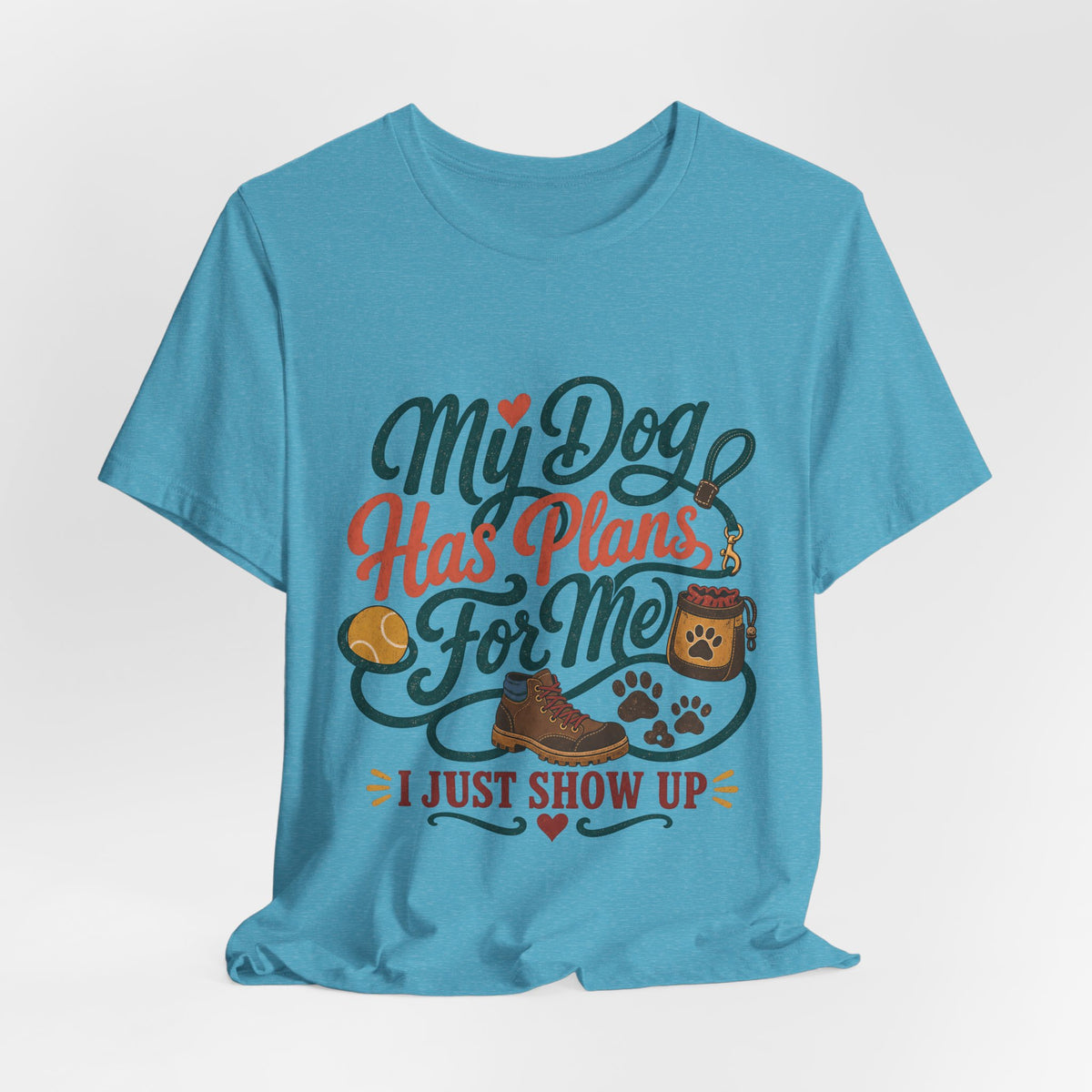 "My Dog Has Plans For Me" T-Shirt — Trendy Dog Parent Graphic Tee