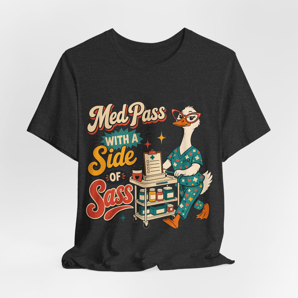 "Med Pass With A Side Of Sass" Nurse T-Shirt — Funny Nurse Graphic Tee