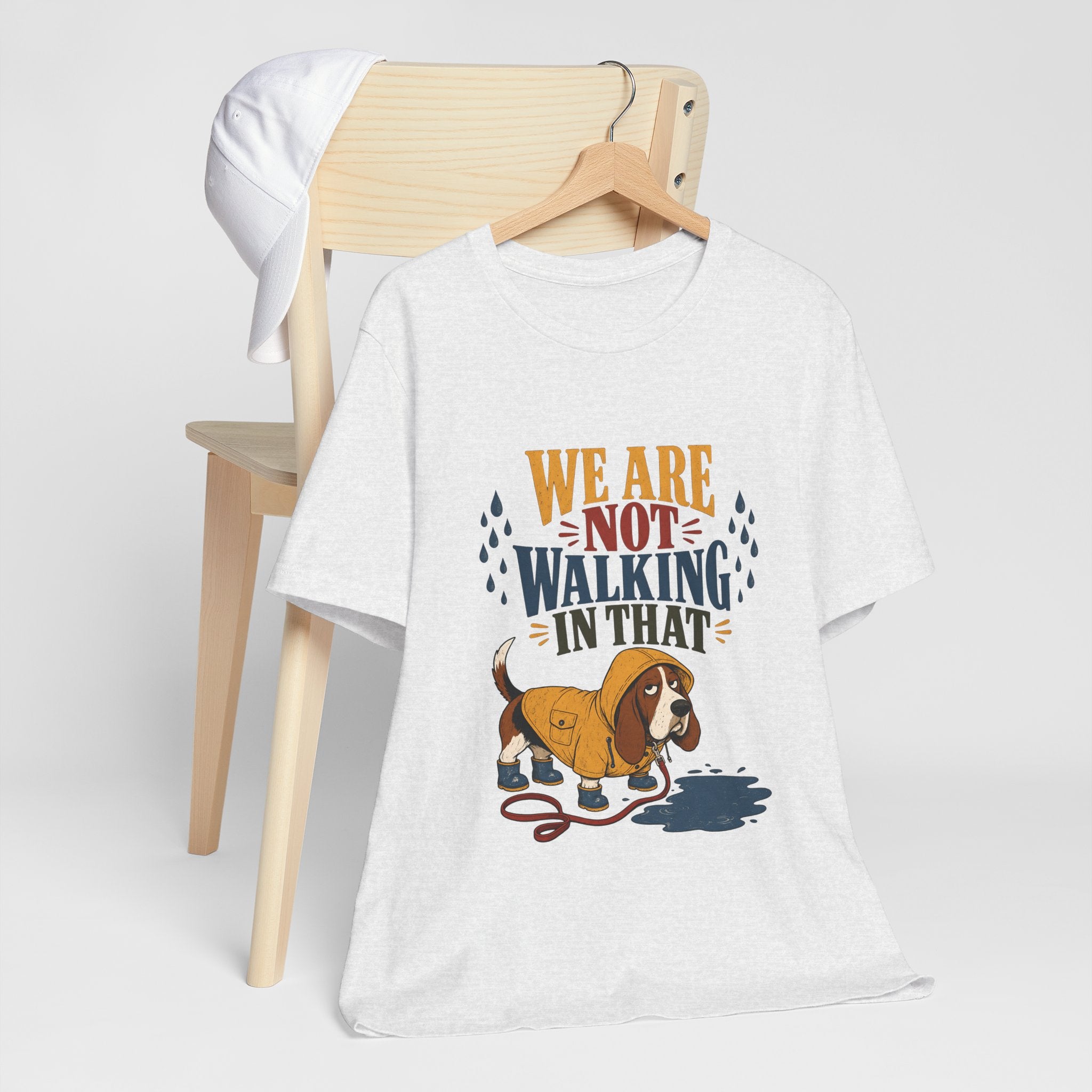 "We Are Not Walking In That" T-Shirt — Funny Rainy-Day Basset Hound Graphic Tee