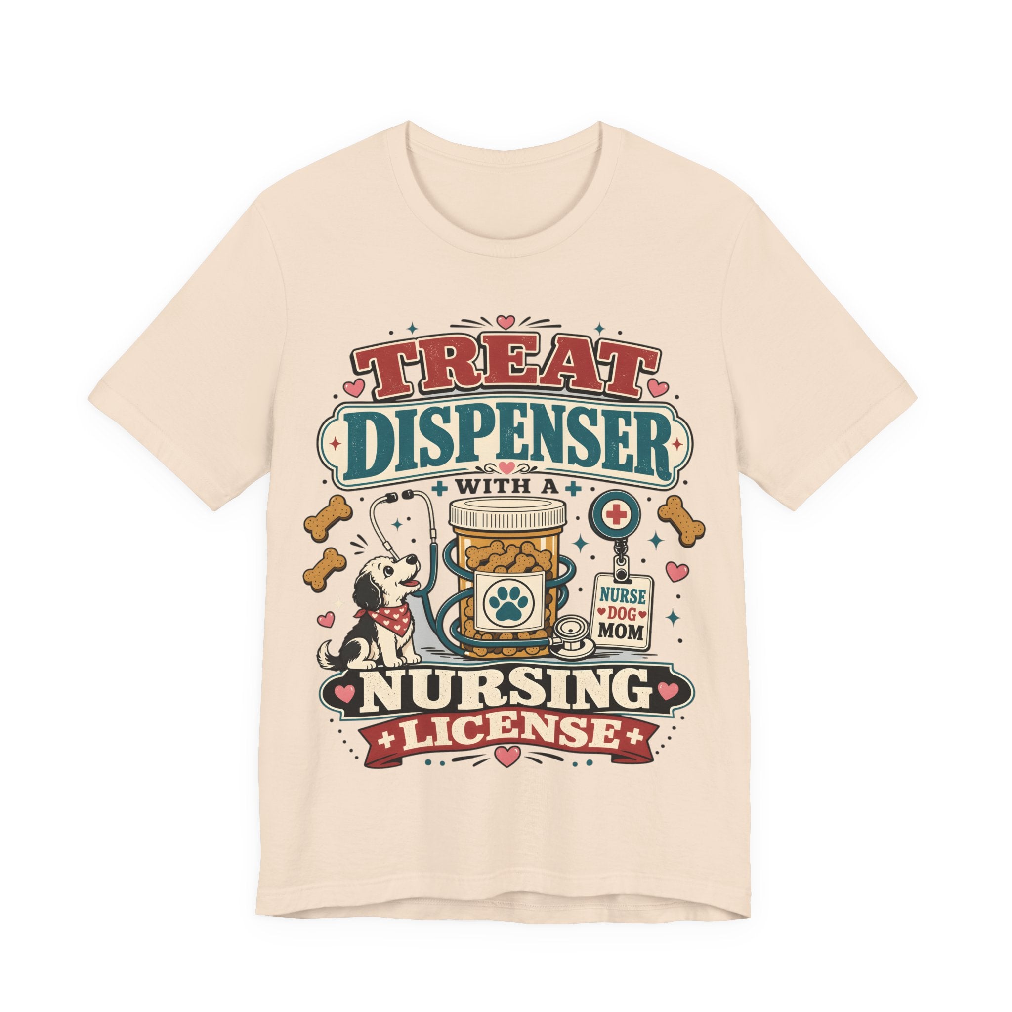 Treat Dispenser Nursing License Tee — Nurse Dog Mom T-Shirt