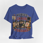 Nurses Call It Chaos I Call It Tuesday T-Shirt