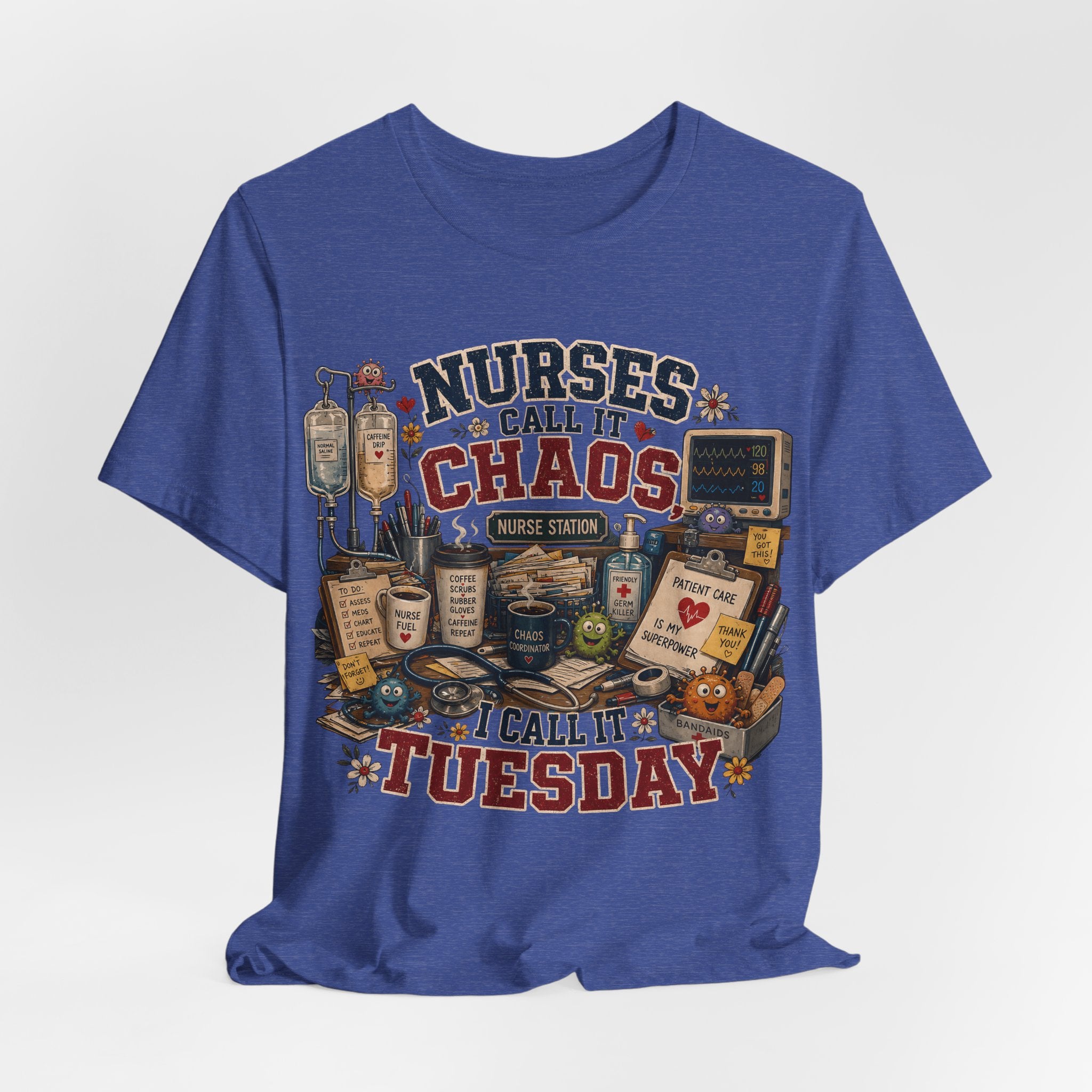 Nurses Call It Chaos I Call It Tuesday T-Shirt