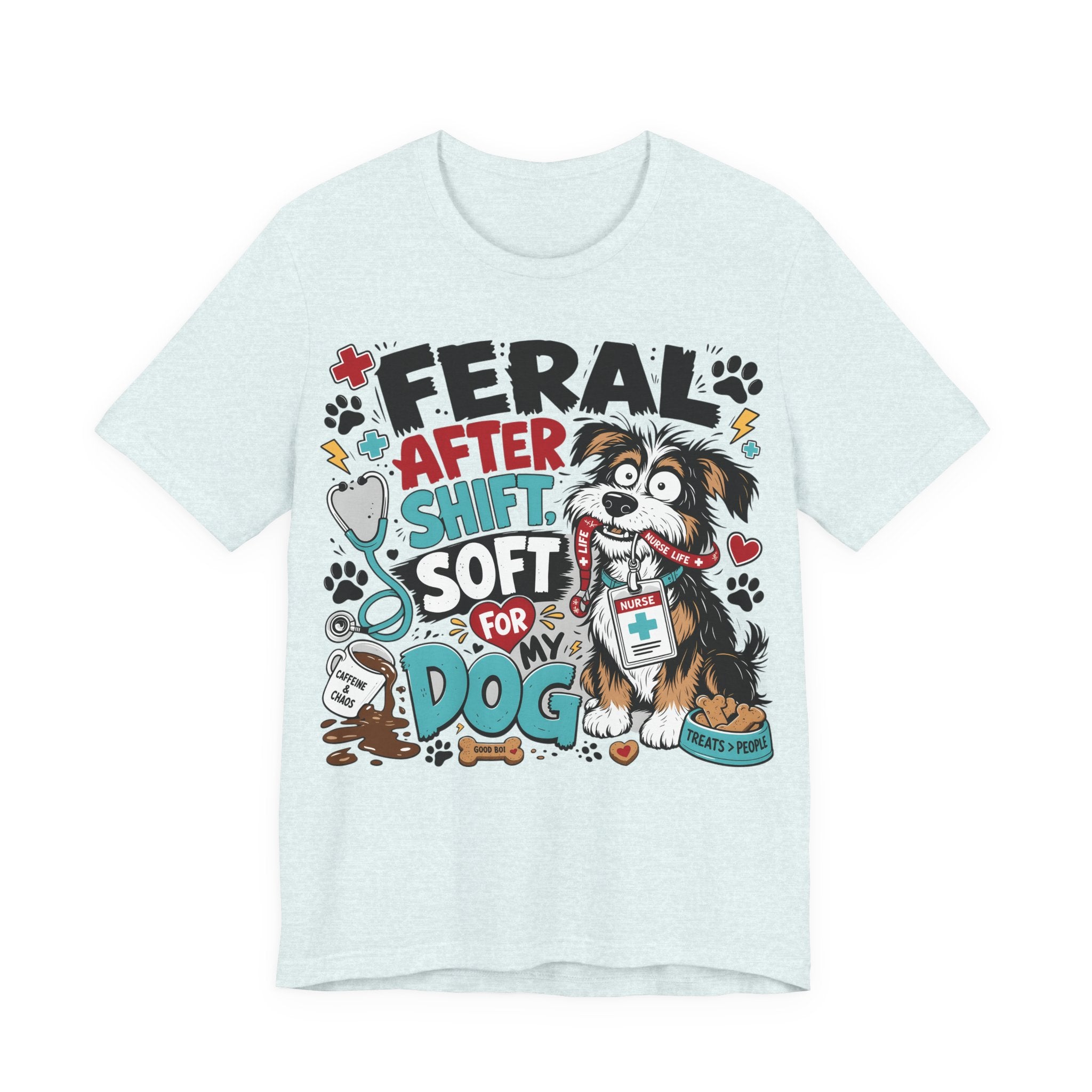 Dog Lover Nurse T-Shirt — "Feral After Shift, Soft for My Dog" Cute Veterinary Nurse Tee