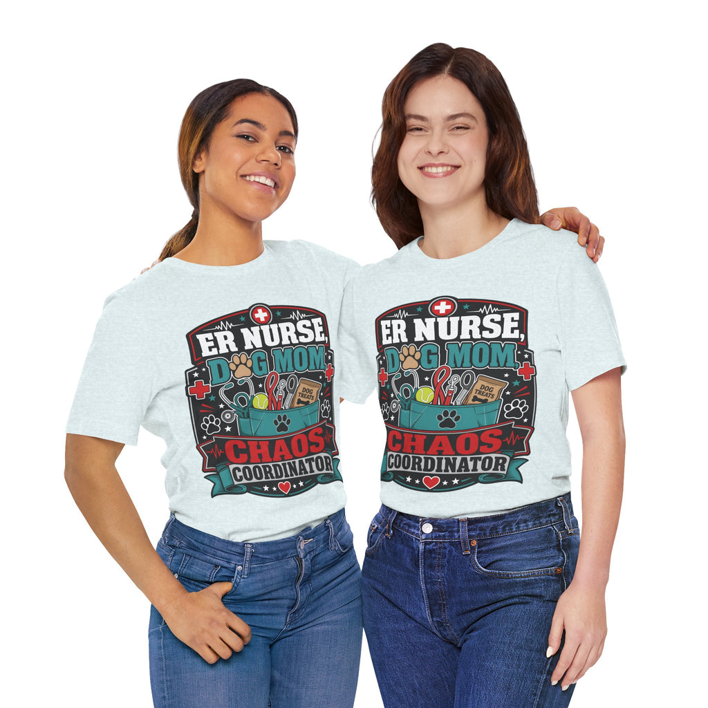 ER Nurse Dog Mom T-Shirt — "Chaos Coordinator" Graphic Tee