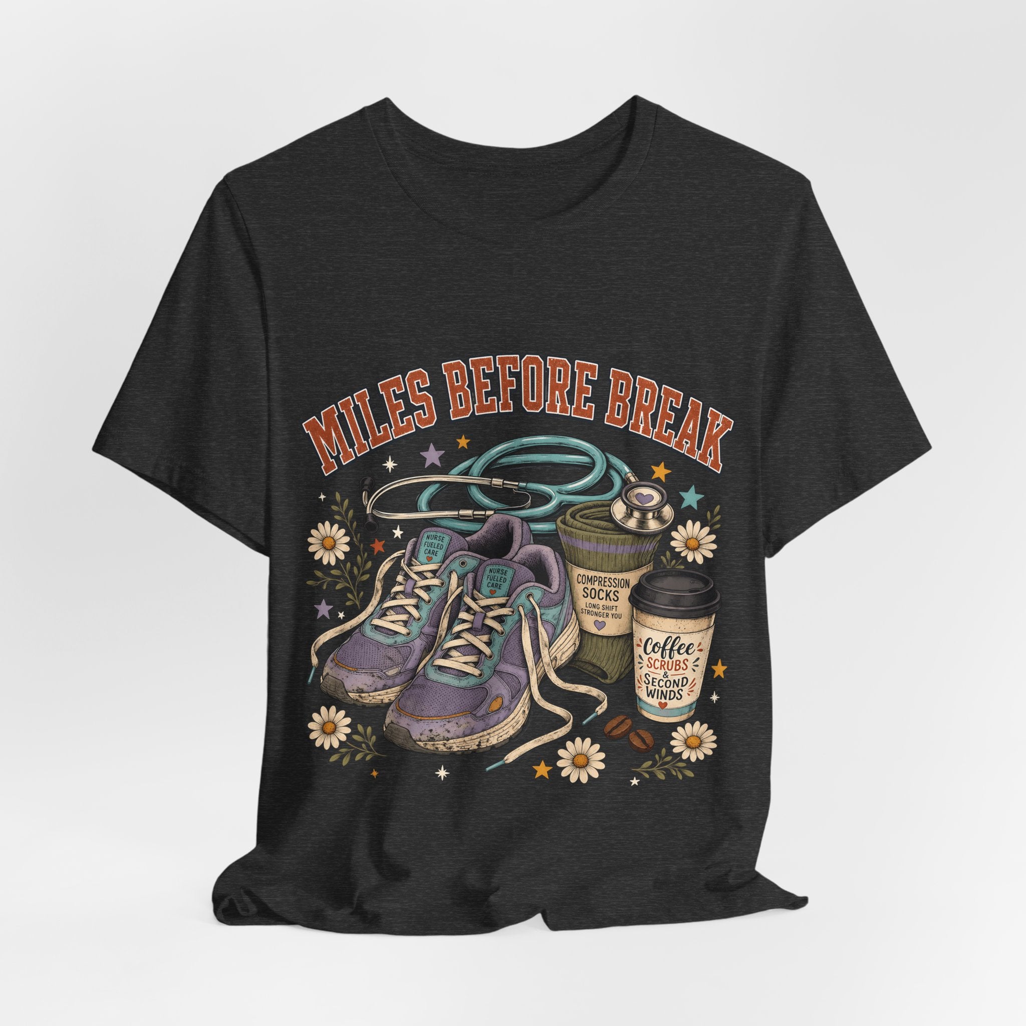 "Miles Before Break" Nurse T-Shirt — Funny Nurse Graphic Tee