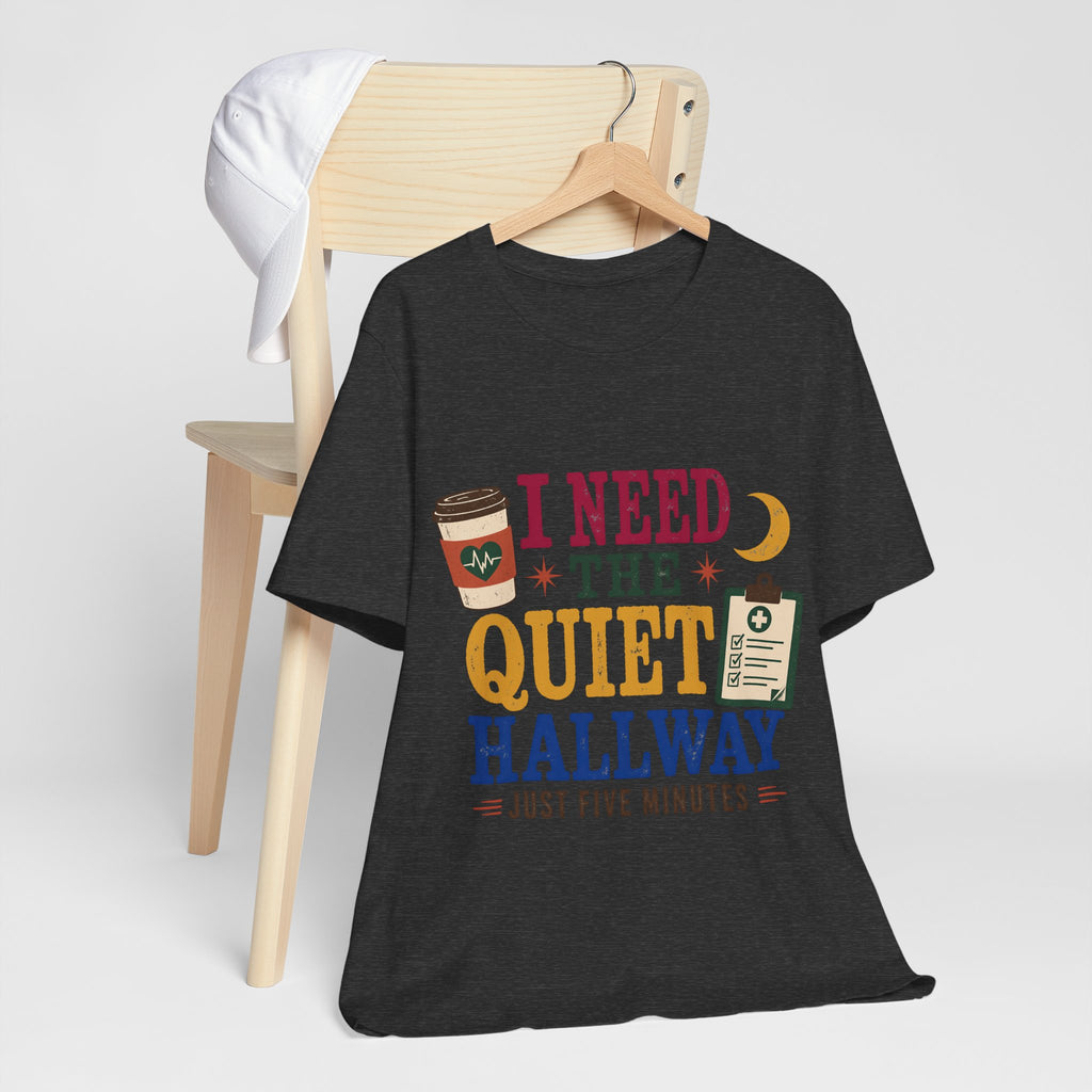 "Just Five Minutes" T-Shirt — Retro Quiet Hallway Nurse Graphic Tee