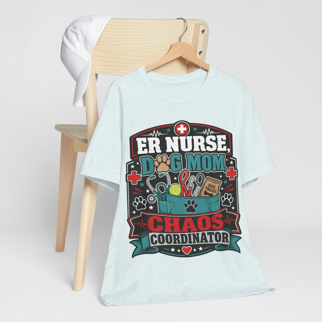 ER Nurse Dog Mom T-Shirt — "Chaos Coordinator" Graphic Tee