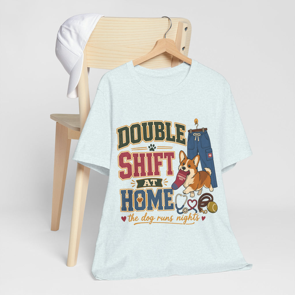 "Double Shift At Home" T-Shirt — Funny Nurse Dog Mom Graphic Tee
