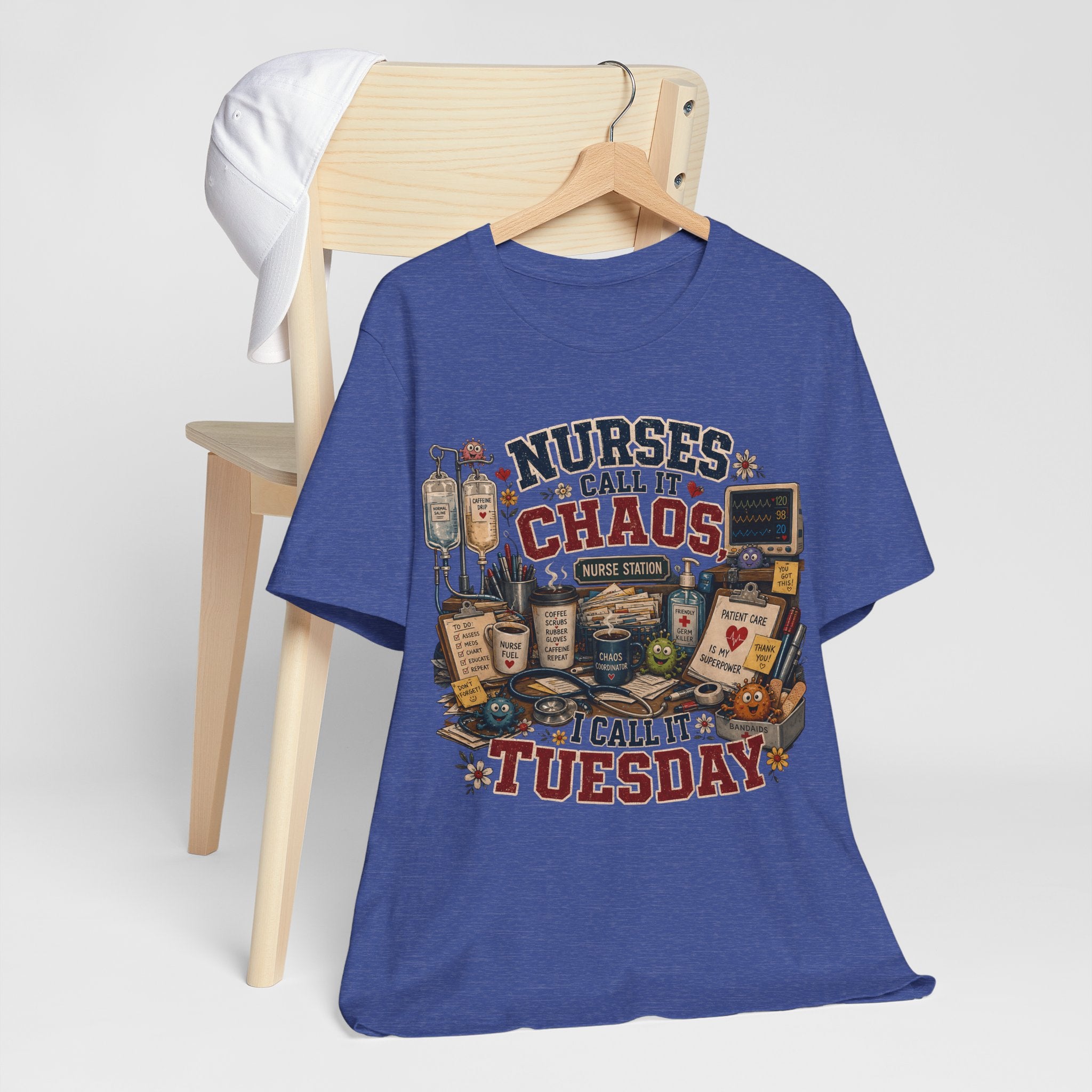 Nurses Call It Chaos I Call It Tuesday T-Shirt