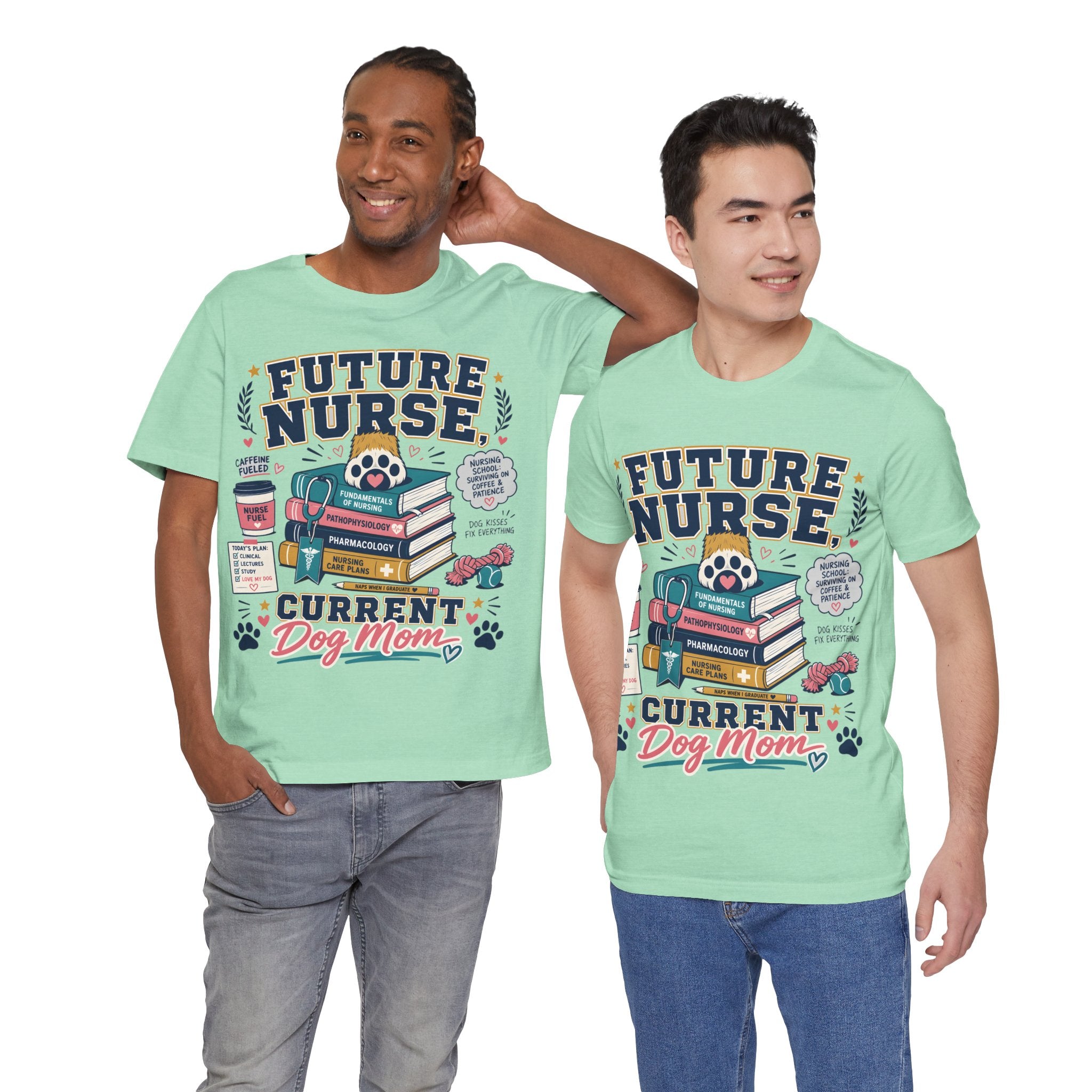 Future Nurse, Current Dog Mom T-Shirt