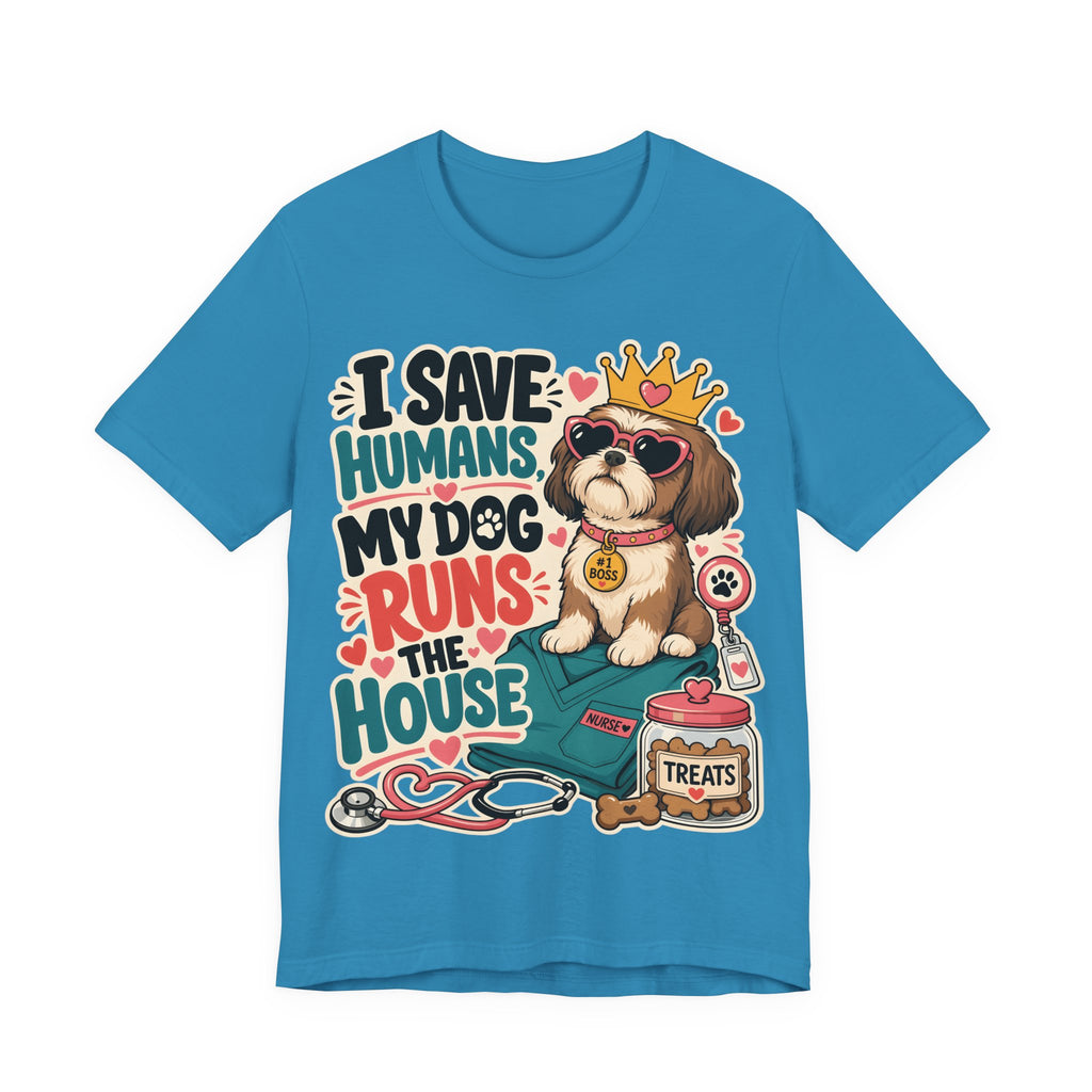 I Save Humans My Dog Runs The House T-Shirt — Funny Dog Lover Tee