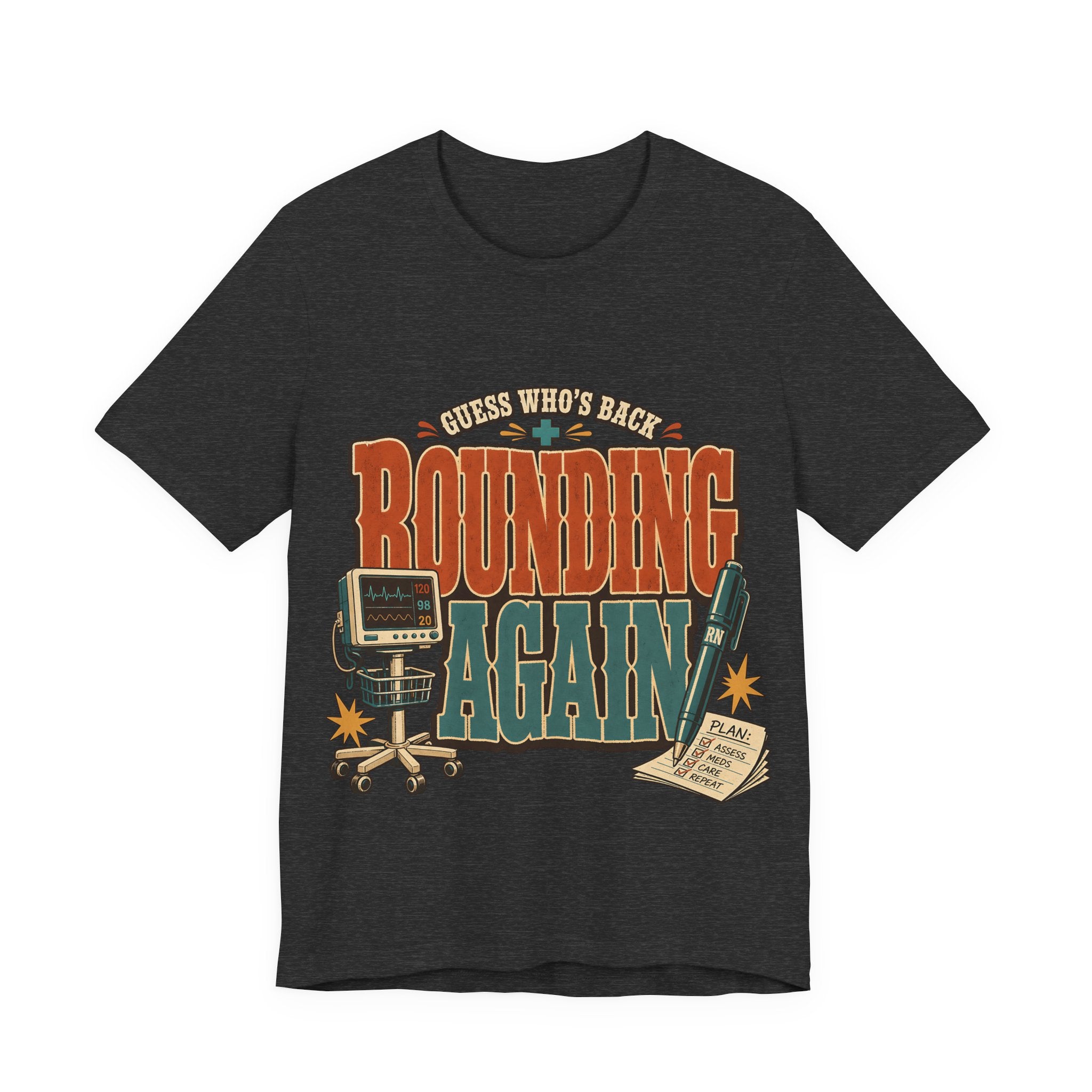 "Guess Who's Back: Rounding Again" — Funny Rounding Nurse T-Shirt