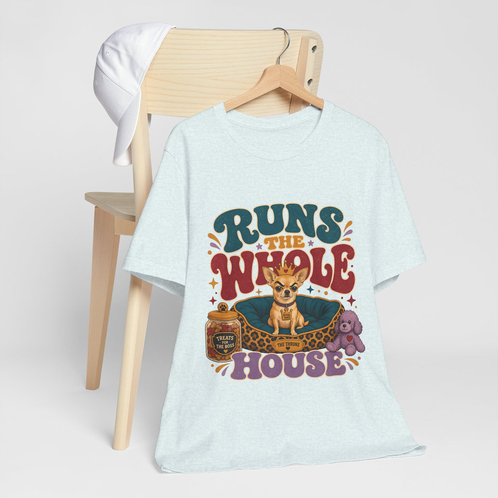 "Runs The Whole House" T-Shirt — Cheeky Retro Chihuahua Graphic Tee