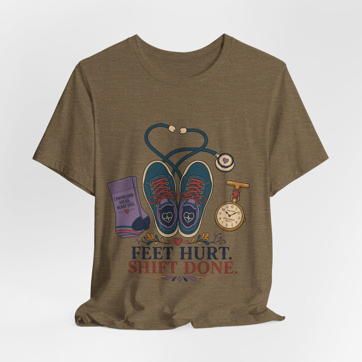 "Feet Hurt. Shift Done." T-Shirt — Stylish Nurse After-Shift Graphic Tee