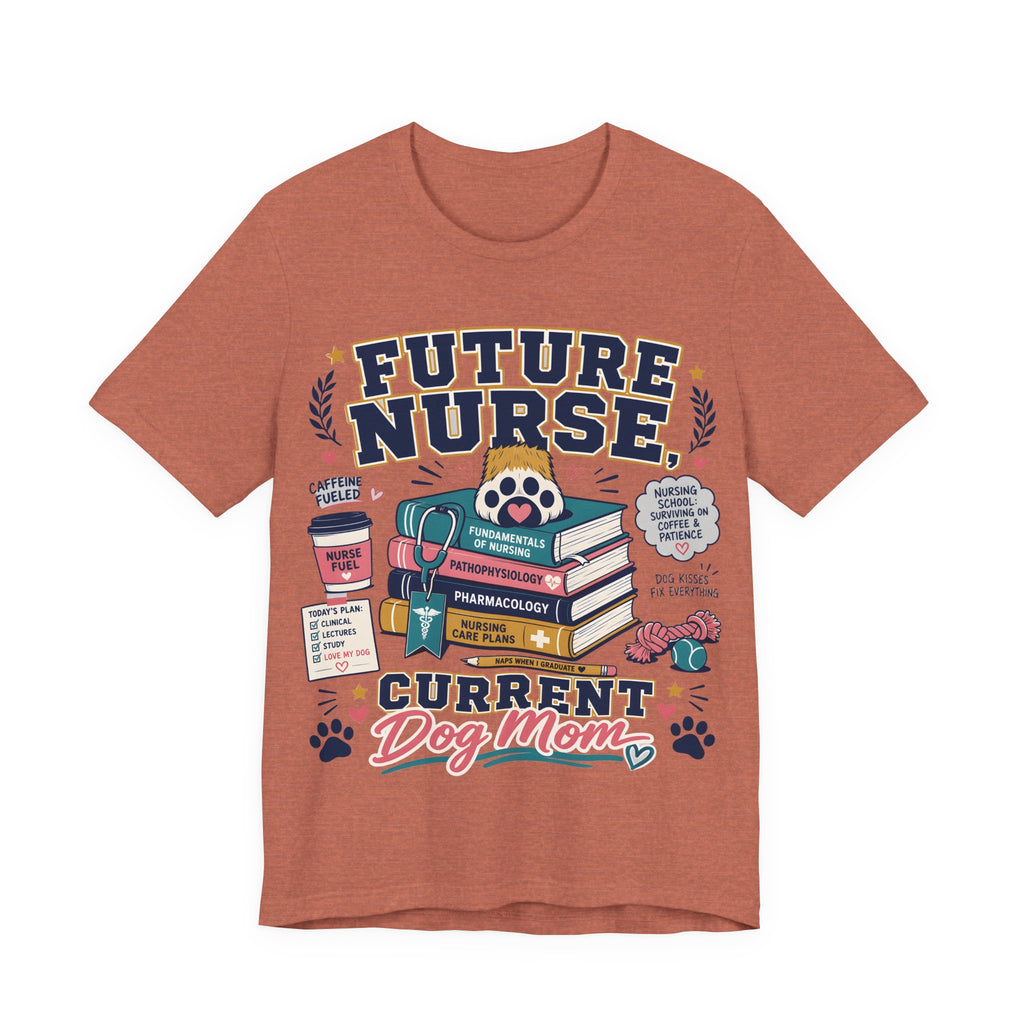 Future Nurse, Current Dog Mom T-Shirt