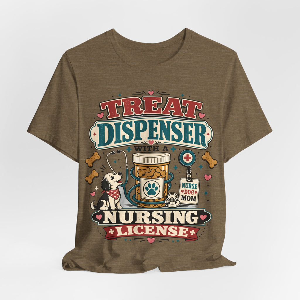 Treat Dispenser Nursing License Tee — Nurse Dog Mom T-Shirt