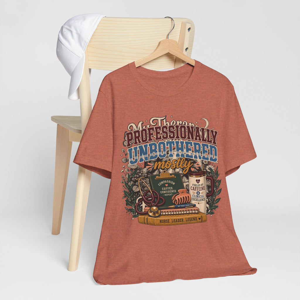 "Professionally Unbothered, Mostly" Nurse T-Shirt — Funny Nurse Graphic Tee